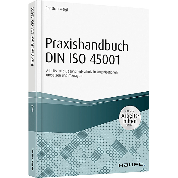 Praxishandbuch DIN ISO 45001, Christian Weigl