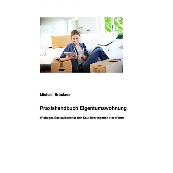 Praxishandbuch Eigentumswohnung, Michael Brückner