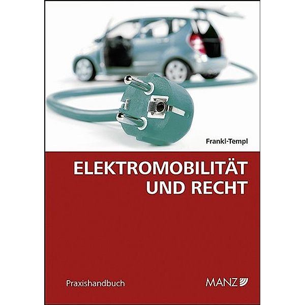 Praxishandbuch / Elektromobilität und Recht, Daphne Frankl-Templ