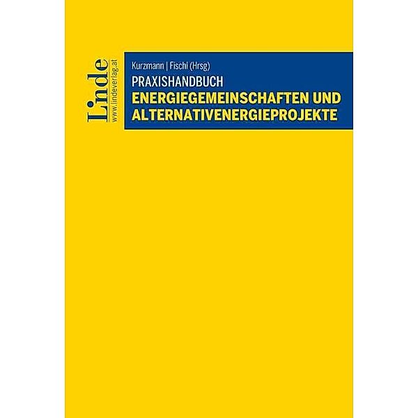 Praxishandbuch Energiegemeinschaften und Alternativenergieprojekte, Nicole Bochnicek, Victoria Fischl, Matthias Fucik, Franz Gross, Theresa Karall, Sandra Kasper, Victoria Pagowski, Thomas Podlesak, Barbara Pogacar, Stefan Resetarits, Markus Steindorfer, Lisa Urbas, Dominik Kurzmann