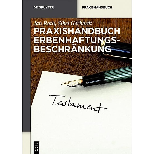 Praxishandbuch Erbenhaftungsbeschränkung, Jan Roth, Sibel Gerhardt