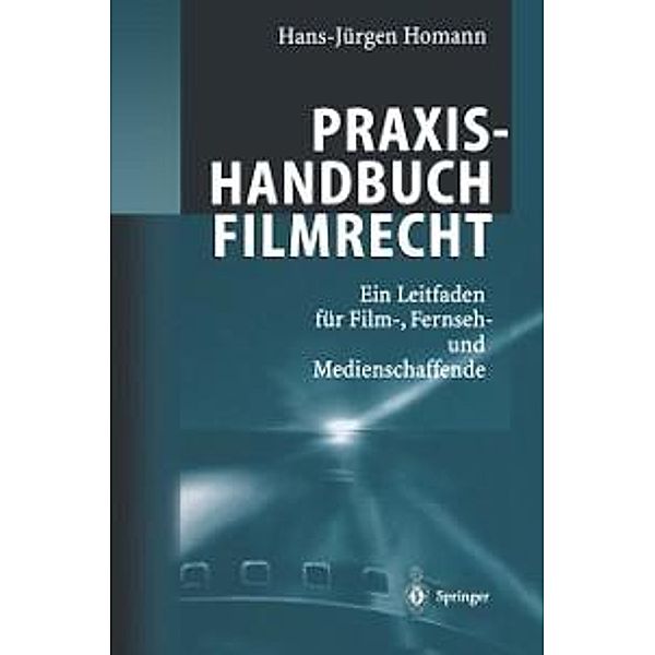 Praxishandbuch Filmrecht, Hans-Jürgen Homann