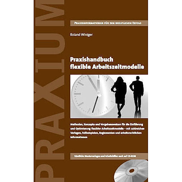 Praxishandbuch flexible Arbeitszeitmodelle, Roland Winiger