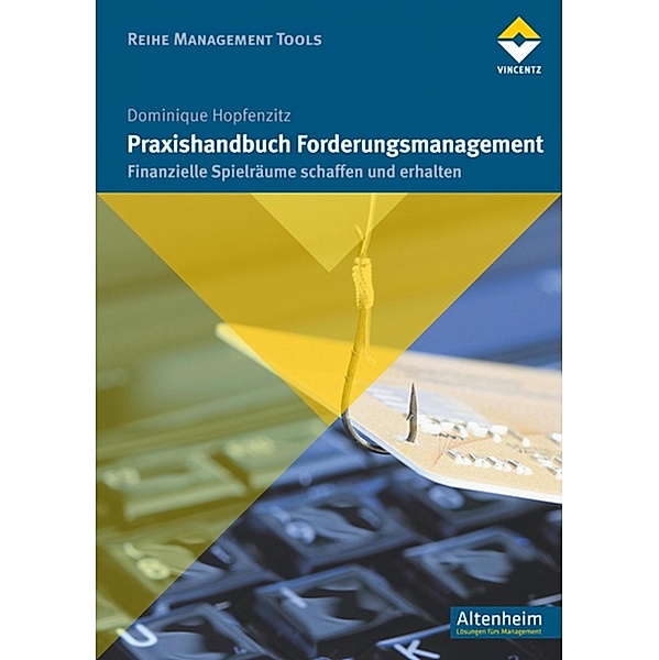 Praxishandbuch Forderungsmanagement / Altenheim, Dominique Hopfenzitz