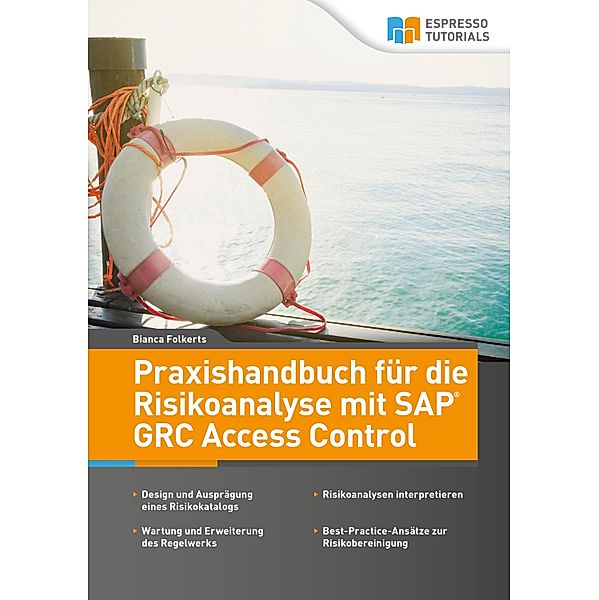 Praxishandbuch für die Risikoanalyse mit SAP GRC Access Control, Bianca Folkerts