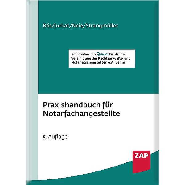 Praxishandbuch für Notarfachangestellte, Bernd Bös, Martin Jurkat, Jens Neie, Helmut Strangmüller