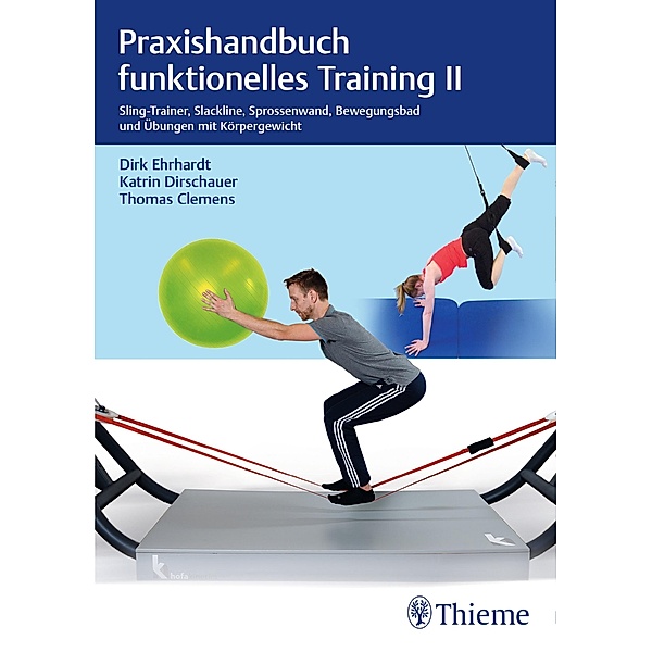 Praxishandbuch funktionelles Training II, Dirk Ehrhardt, Katrin Dirschauer, Thomas Clemens