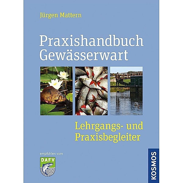 Praxishandbuch Gewässerwart, Jürgen Mattern