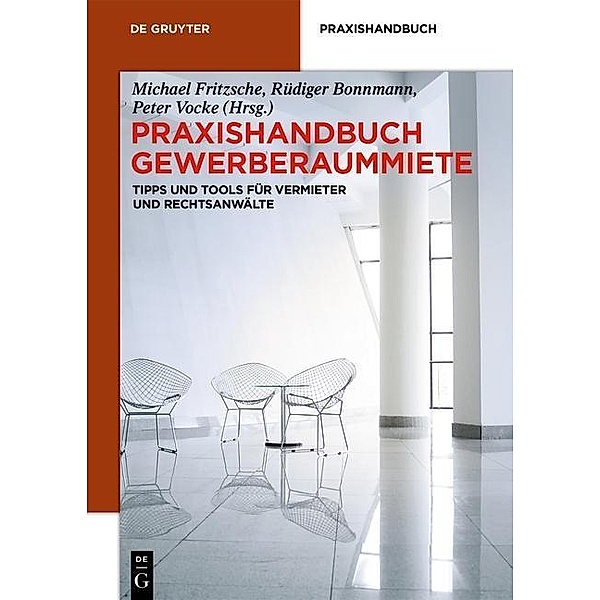 Praxishandbuch Gewerberaummiete / De Gruyter Praxishandbuch