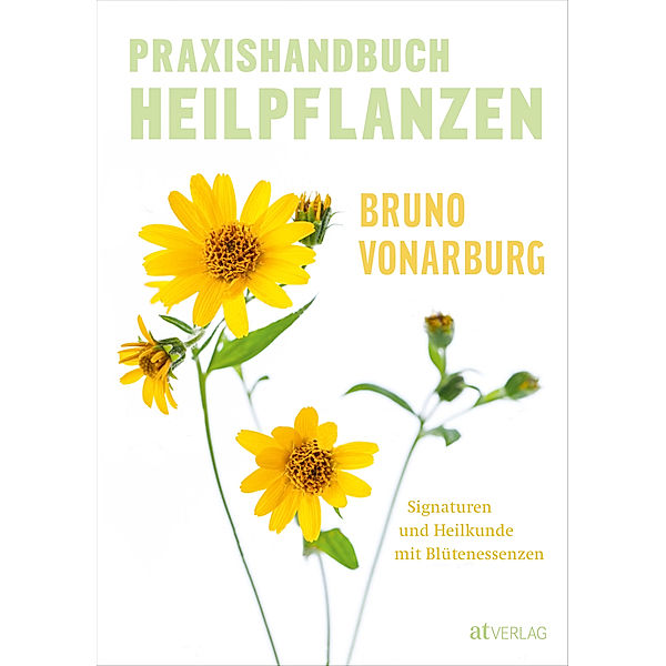 Praxishandbuch Heilpflanzen, Bruno Vonarburg