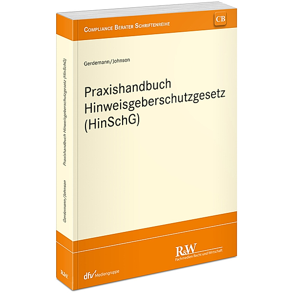 Praxishandbuch Hinweisgeberschutzgesetz (HinSchG), Simon Gerdemann, David Johnson