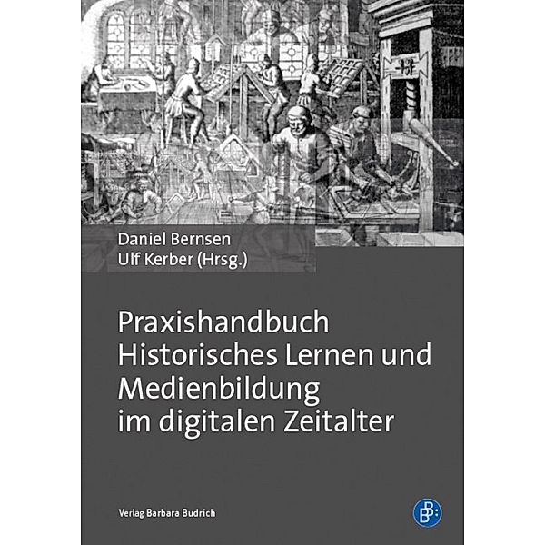 Praxishandbuch Historisches Lernen und Medienbildung im digitalen Zeitalter