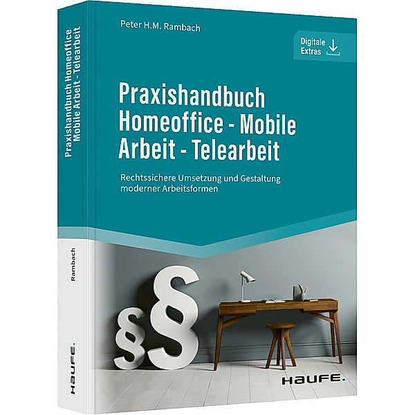 Praxishandbuch Homeoffice - Mobile Arbeit - Telearbeit, Peter H.M. Rambach
