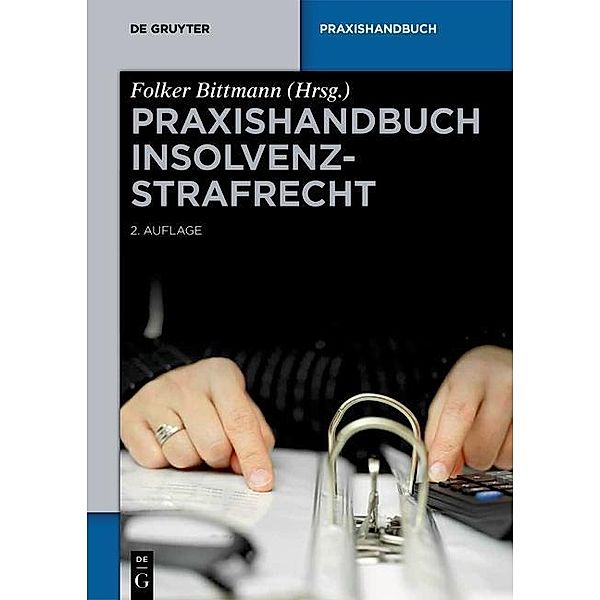 Praxishandbuch Insolvenzstrafrecht / De Gruyter Praxishandbuch