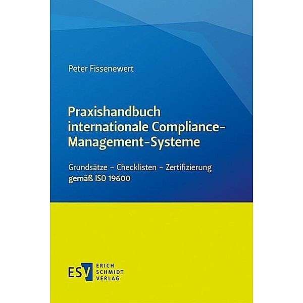 Praxishandbuch internationale Compliance-Management-Systeme, Peter Fissenewert