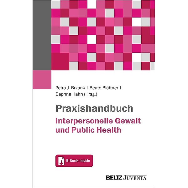 Praxishandbuch Interpersonelle Gewalt und Public Health, m. 1 Buch, m. 1 E-Book