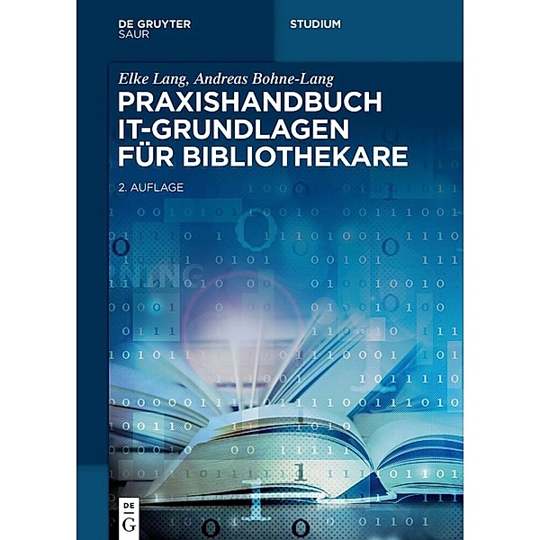 Praxishandbuch IT-Grundlagen für Bibliothekare, Elke Lang, Andreas Bohne-Lang