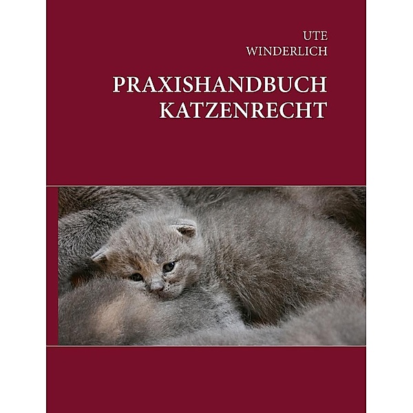 Praxishandbuch Katzenrecht, Ute Winderlich