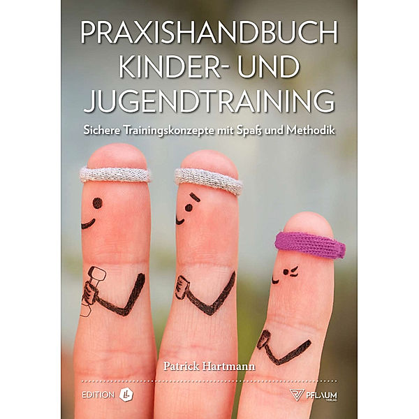 Praxishandbuch Kinder- und Jugendtraining, Patrick Hartmann