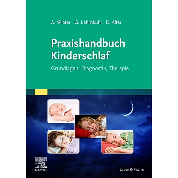 Praxishandbuch Kinderschlaf, Alfred Wiater, Gerd Lehmkuhl, Dirk Alfer