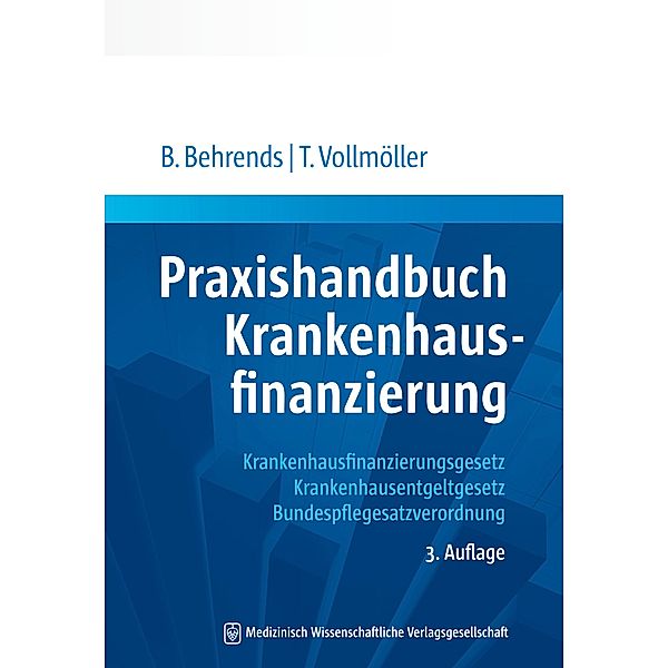 Praxishandbuch Krankenhausfinanzierung, Behrend Behrends, Thomas Vollmöller