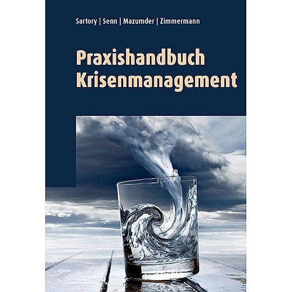 Praxishandbuch Krisenmanagement, Sita Mazumder, Beda Sartory, Patrick Senn, Bettina Zimmermann