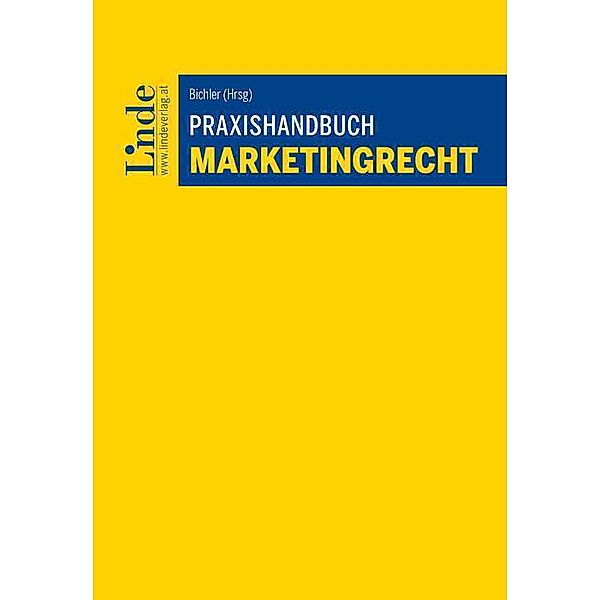 Praxishandbuch Marketingrecht, Felix Bauer, Tamino Chochola, Christopher Drolz, Christopher Falke, Veronika Krickl, Saskia Leopold, Philipp Ley, Lukas Pachschwöll, Arthur Stadler, Jacqueline Bichler