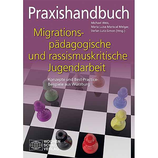 Praxishandbuch Migrationspädagogische und rassismuskritische Jugendarbeit