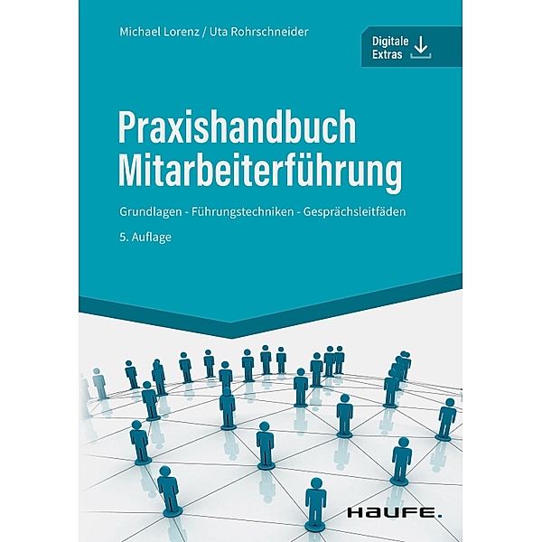 Praxishandbuch Mitarbeiterführung / Haufe Fachbuch, Michael Lorenz, Uta Rohrschneider