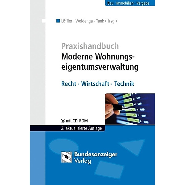 Praxishandbuch Moderne Wohnungseigentumsverwaltung, m. CD-ROM, Matthias Löffler, Thorsten Woldenga, Susanne Tank