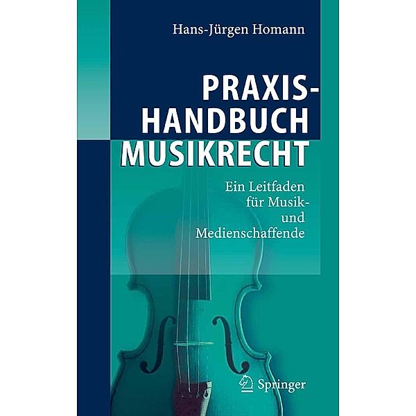 Praxishandbuch Musikrecht, Hans-Jürgen Homann