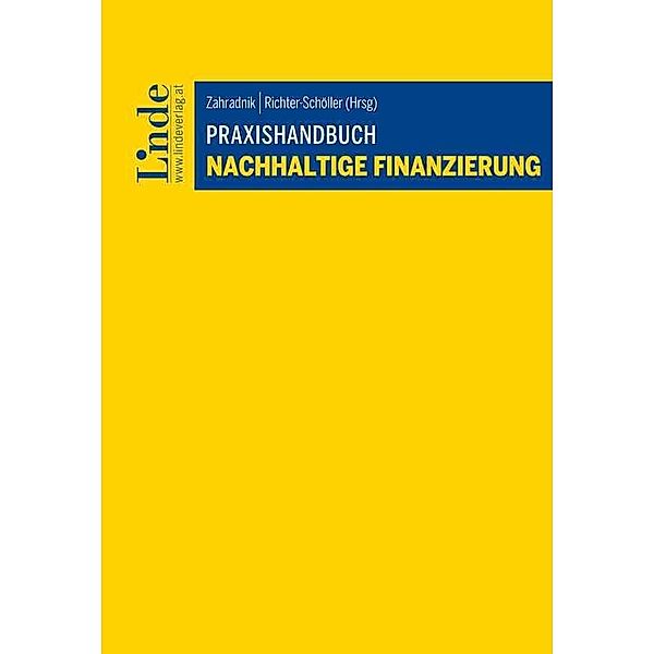 Praxishandbuch Nachhaltige Finanzierung, Axel Anderl, Stefan Artner, Siba Auf, Christoph Brogyanyi, Alexandra Ciarnau, David Choma, Maximilian Cojocea, Brigitte Frey, Philipp Jaud, Alfred Lejsek, Thomas Lindner, Peter Linzner, Bernhard Müller, Stefan Selden, Thomas Stern, Tibor Varga