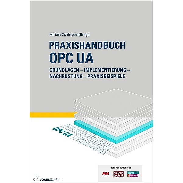 Praxishandbuch OPC UA, Henning Mersch, Jouni Aro, Heikki Tahvanainen, Daniel Pagnozzi, Thomas Usländer, Julius Pfrommer, Rober Henßen