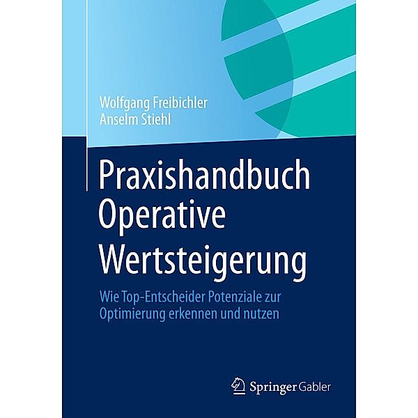 Praxishandbuch Operative Wertsteigerung, Wolfgang Freibichler, Anselm Stiehl