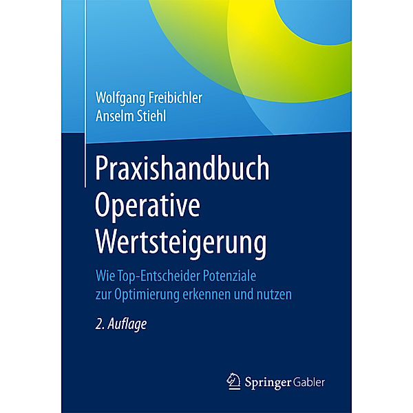 Praxishandbuch Operative Wertsteigerung, Wolfgang Freibichler, Anselm Stiehl