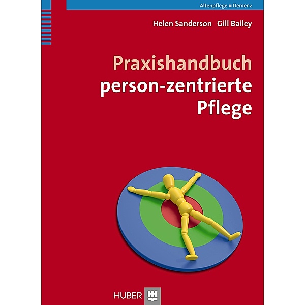 Praxishandbuch person-zentrierte Pflege, Helen Sanderson, Gill Bailey