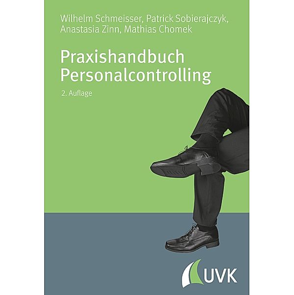 Praxishandbuch Personalcontrolling, Wilhelm Schmeisser, Patrick Sobierajczyk, Anastasia Sanftleben, Mathias Chomek