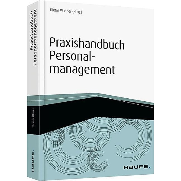 Praxishandbuch Personalmanagement, Dieter Wagner