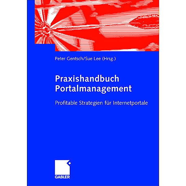 Praxishandbuch Portalmanagement, Peter Gentsch, Sue Lee