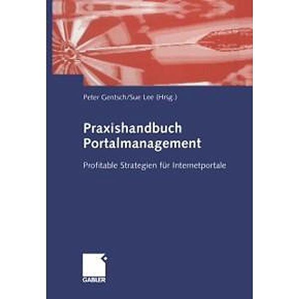 Praxishandbuch Portalmanagement, Peter Gentsch, Sue Lee