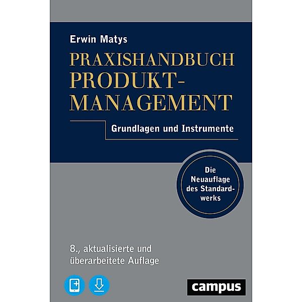 Praxishandbuch Produktmanagement, m. 1 Buch, m. 1 E-Book, Erwin Matys
