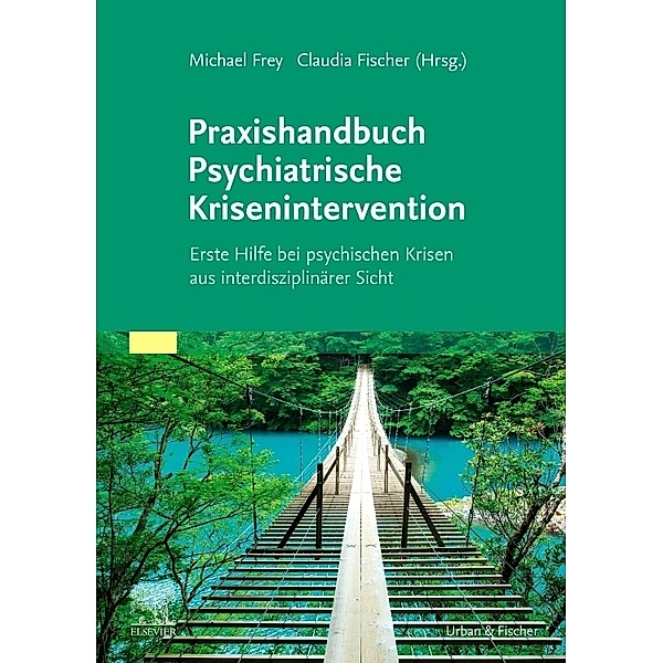 Praxishandbuch Psychiatrische Krisenintervention, Michael Frey, Claudia Fischer