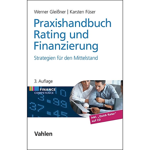Praxishandbuch Rating und Finanzierung / Finance Competence, Werner Gleissner, Karsten Füser