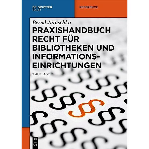 Praxishandbuch Recht für Bibliotheken und Informationseinrichtungen, Bernd Juraschko