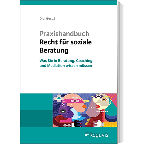 Praxishandbuch Recht für soziale Beratung, Judith Dick, Marion Hundt, Angelika Peschke, Anusheh Rafi