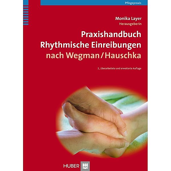 Praxishandbuch Rhythmische Einreibungen nach Wegman / Hauschka, Monika Layer