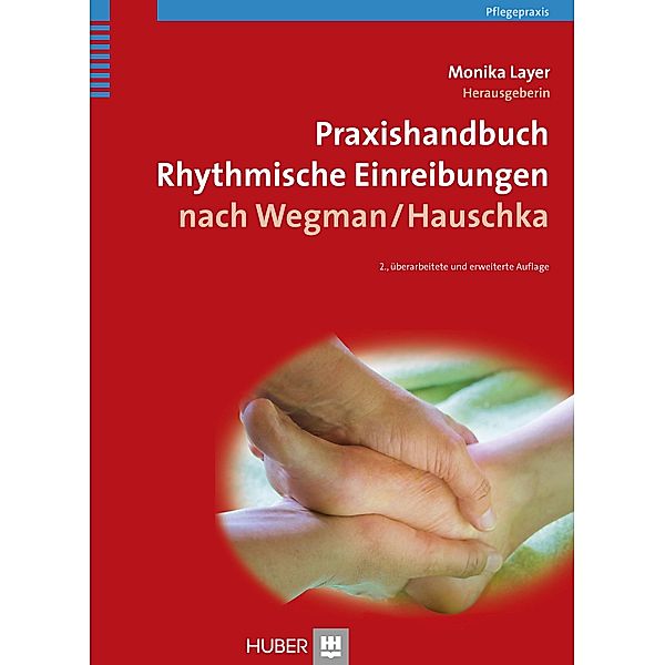 Praxishandbuch Rhythmische Einreibungen nach Wegman, Hauschka