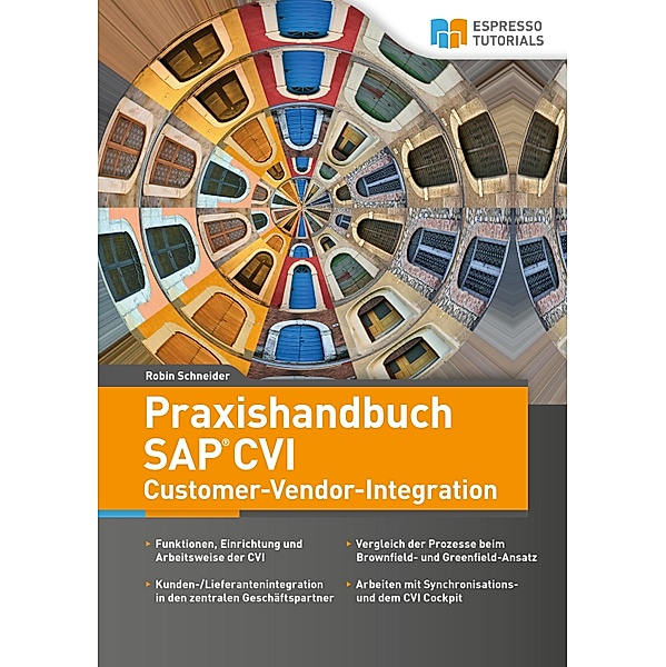 Praxishandbuch SAP CVI Customer-Vendor-Integration, Robin Schneider