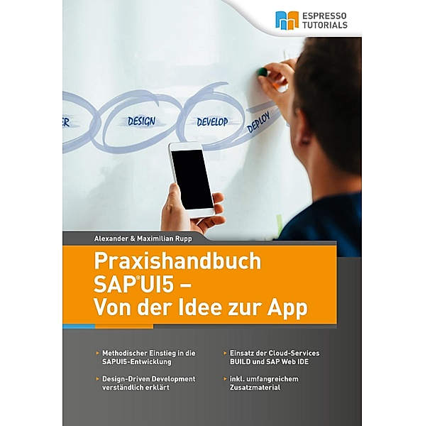 Praxishandbuch SAP UI5 - Von der Idee zur App, Maximilian Rupp, Alexander Rupp