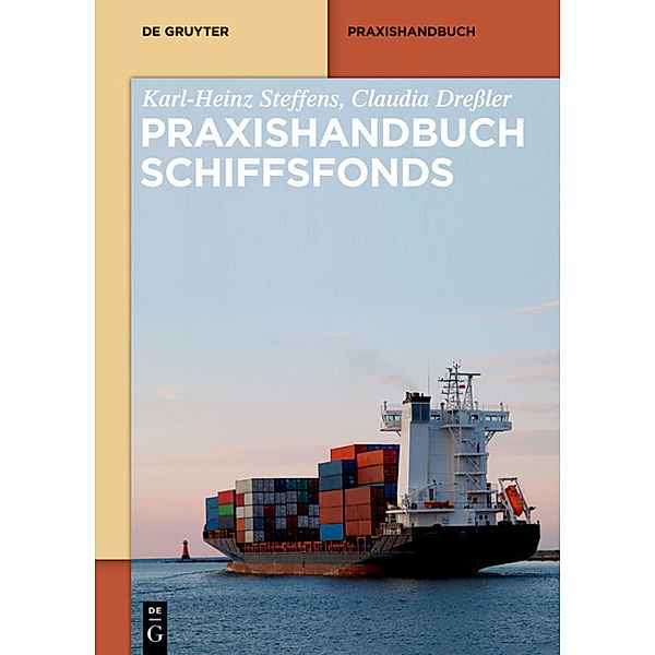 Praxishandbuch Schiffsfonds, Karl-Heinz Steffens, Claudia Dreßler